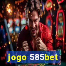 jogo 585bet